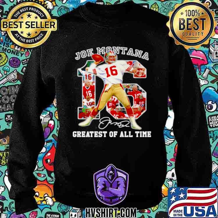 16 Joe Montana greatest of all time signature NFl shirt - Trend T Shirt  Store Online