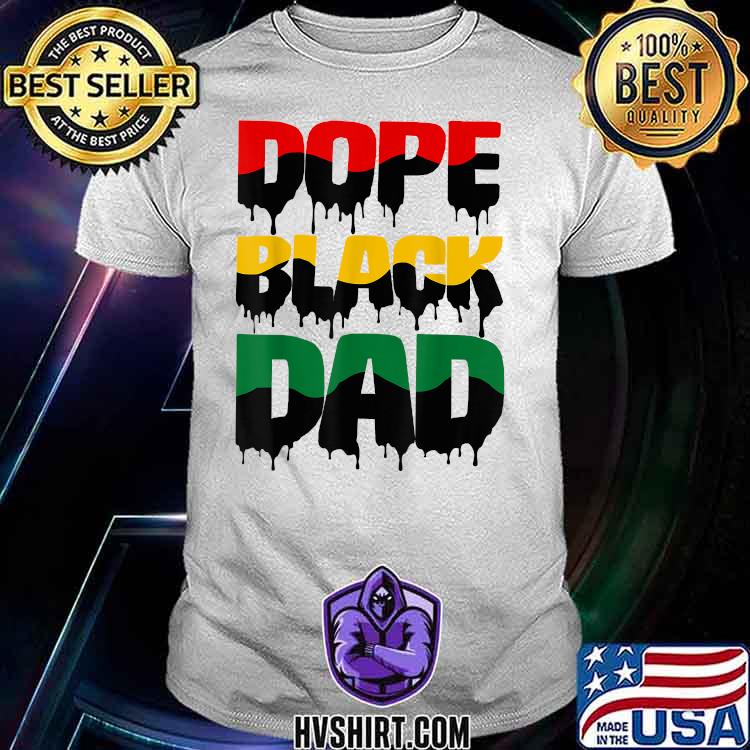 Dope Black Dad Father’s Day For African American Father T-Shirt