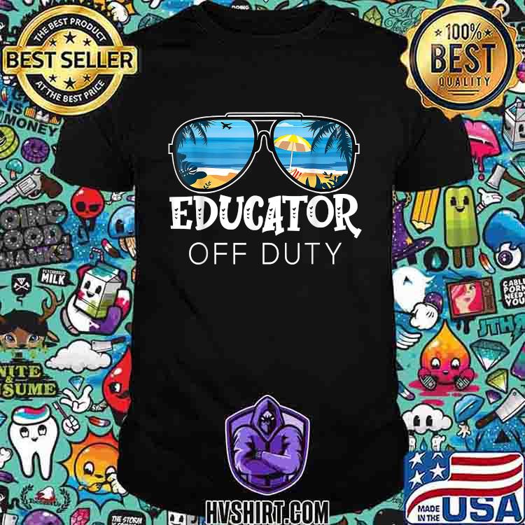 Educator Off Duty Vacation Educator Awesome Summer Beach Sunglasses T-Shirt