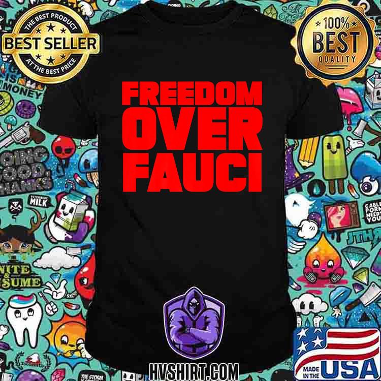 FREEDOM Over Fauci Election T-Shirt