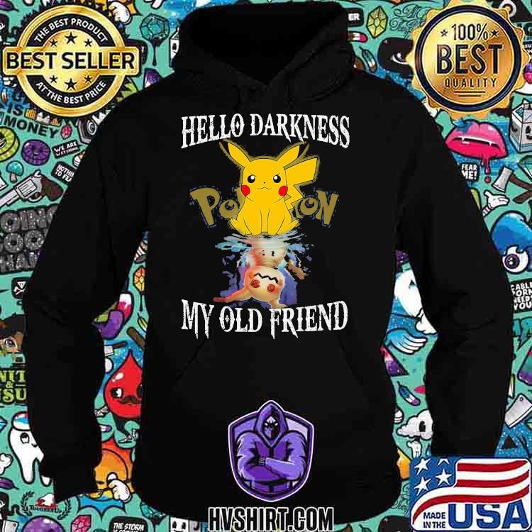 Hello darkness pikachu pokemon my old friend Hoodie