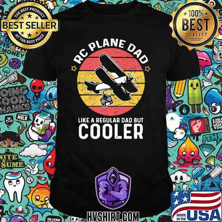 RC Plane Dad Like A Regular Dad But Cooler Vintage Shirt
