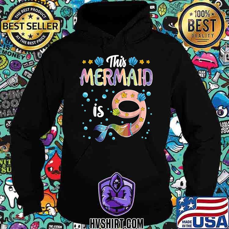 This Mermaid is 9 Years Old Birthday T-Shirt Hoodie