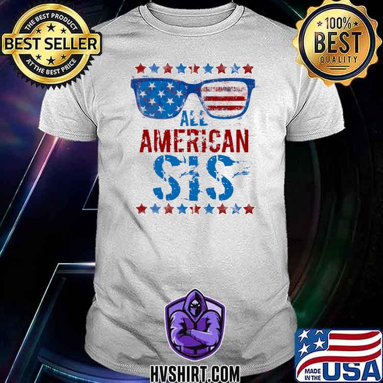 ALL AMERICAN SIS 4th of July Sunglasses US Flag T-Shirt