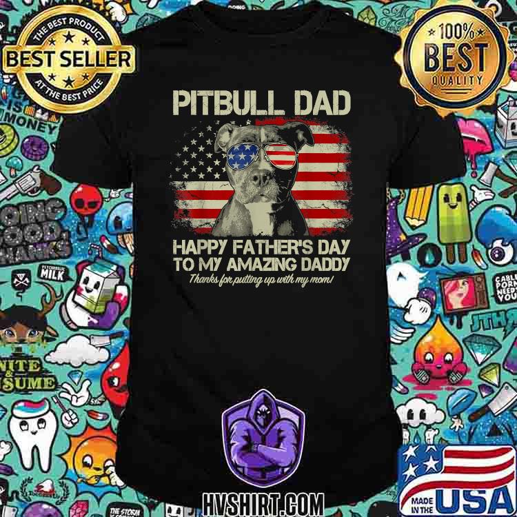 Pitbull dad Happy Father's Day To My Amazing Daddy American Flag Vintage T-Shirt