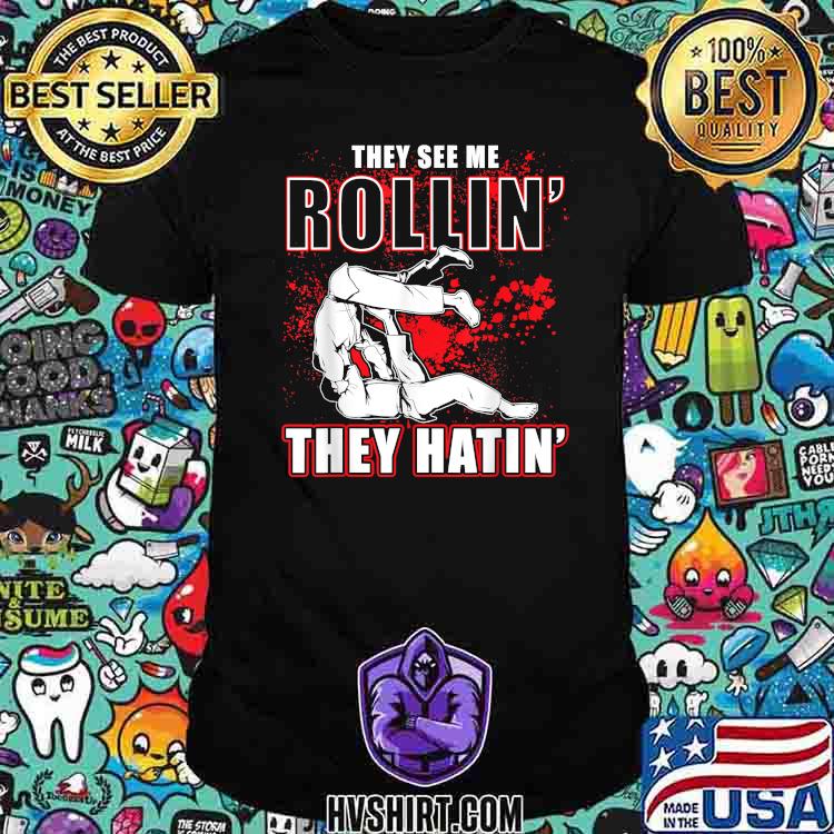 They See Me Rollin They Hatin Judoka Martial Arts T-Shirt