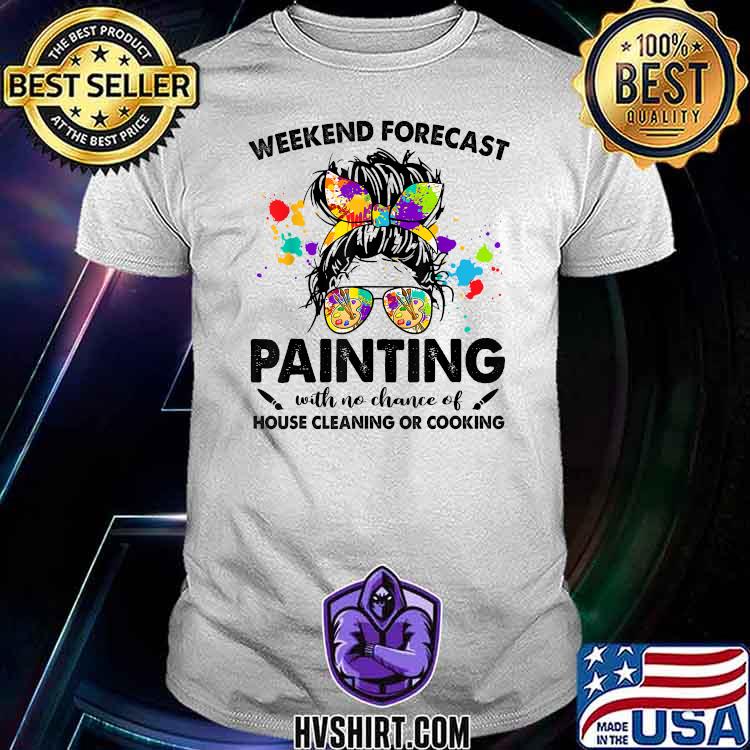 Weekend Forecast Painting and Drink Wine Messy Bun Hair Watercolor T-Shirt