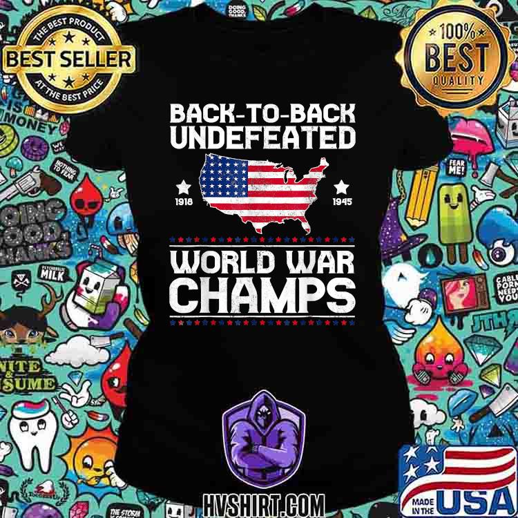 Back To Back Undefeated World War Champs Flag T Shirt Hoodie Sweater Long Sleeve And Tank Top