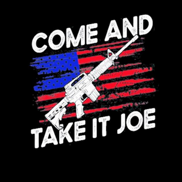 Men Come And Take It Joe Gun Rights AR15 American Flag Back T-Shirt
