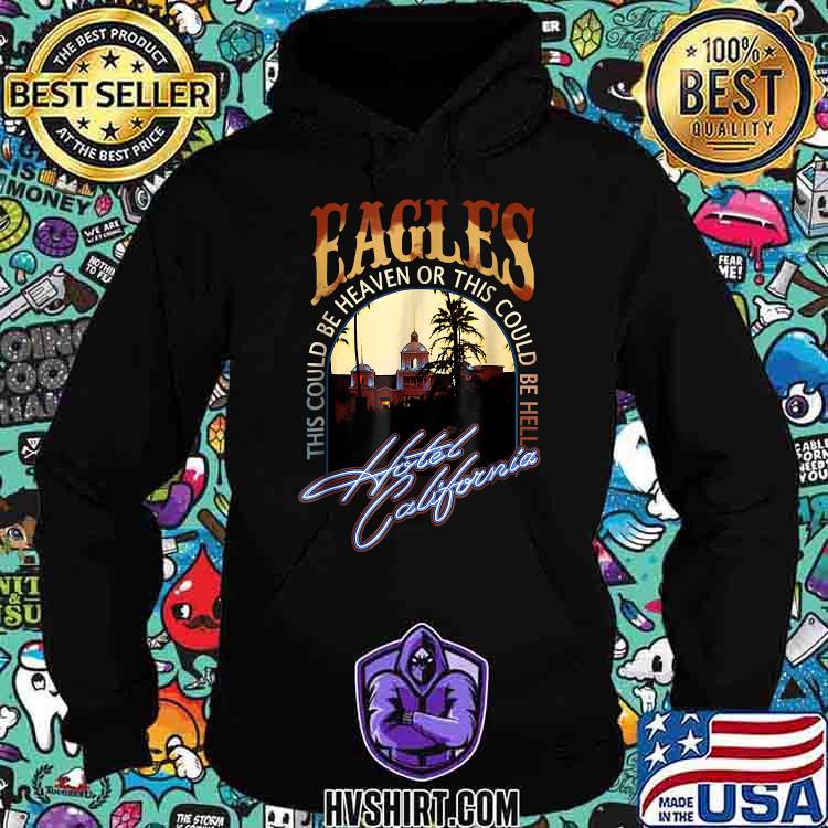 Vintage EAGLES Hotels Art Californias Band Music Legend T-Shirt, hoodie,  sweater, long sleeve and tank top