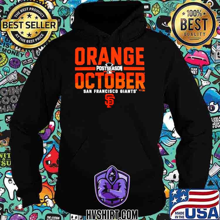 San Francisco Giants Orange Postseason October Shirt, hoodie, sweater, long  sleeve and tank top
