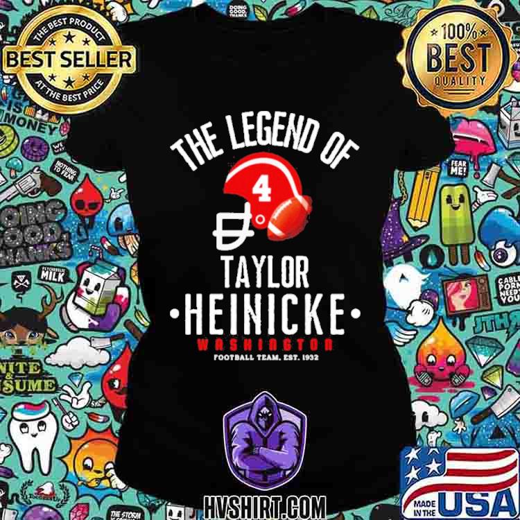 The Legend of Taylor Heinicke Washington team shirt, hoodie, sweater, long  sleeve and tank top