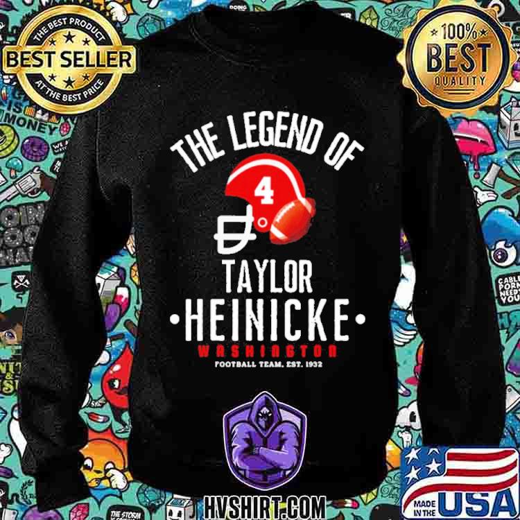 The Legend of Taylor Heinicke Washington team shirt, hoodie, sweater, long  sleeve and tank top