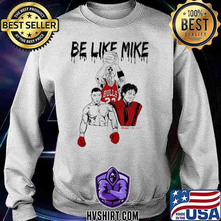 Be like 2024 mike sweatshirt