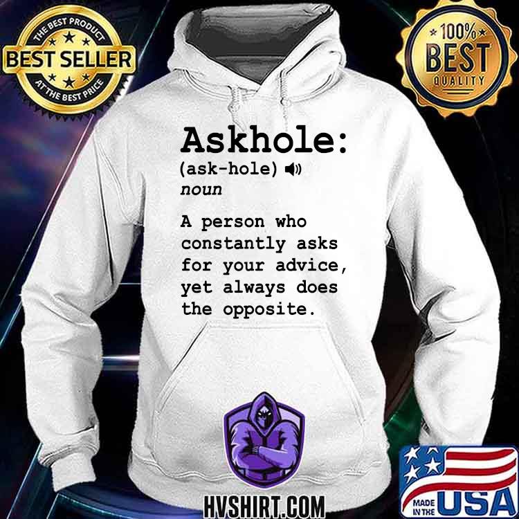 Askhole A Person Who Constantly - Funny T Shirts Sayings - Funny T Shirts  For Women - SarcasticT Shirts