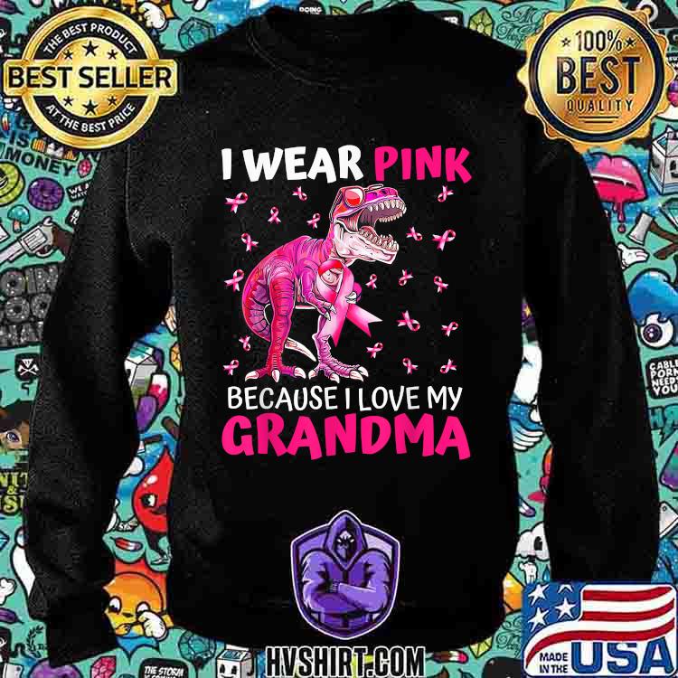 I Wear PINK For My GRANDMA T-shirt Breast Cancer Awareness Hoodie Sweatshirt 