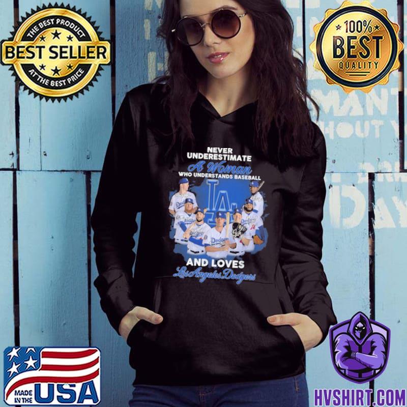 Never underestimate a woman who understands baseball and loves Los Angeles Dodgers  shirt, hoodie, sweater, long sleeve and tank top