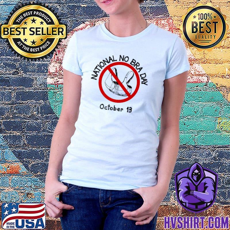 Official National No Bra October 13 T-Shirt, hoodie, sweater, sleeve and tank top