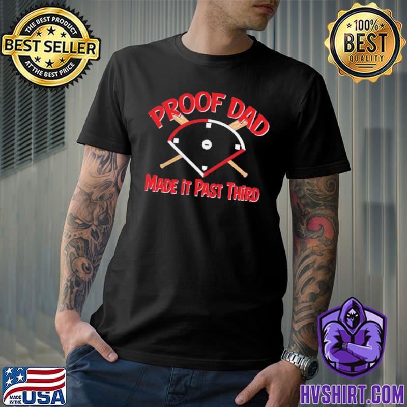 Boston Red Sox proof dad made it past third shirt - Kingteeshop