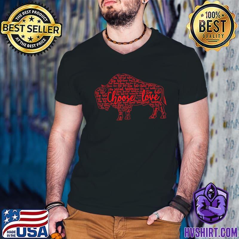 Stop Hate End Racism Choose Love Pray For Buffalo Strong T-Shirt