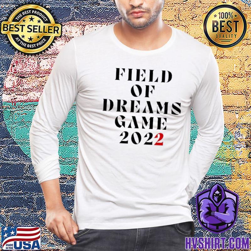 Field Of Dreams Game 2022 Inside Look At The Ballpark In Dyersville Iowa  Shirt, hoodie, sweater, long sleeve and tank top