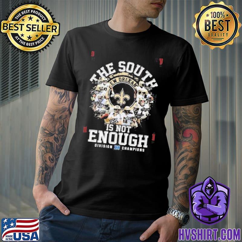 New Orleans Saints The South is not enough division Saints shirt, hoodie