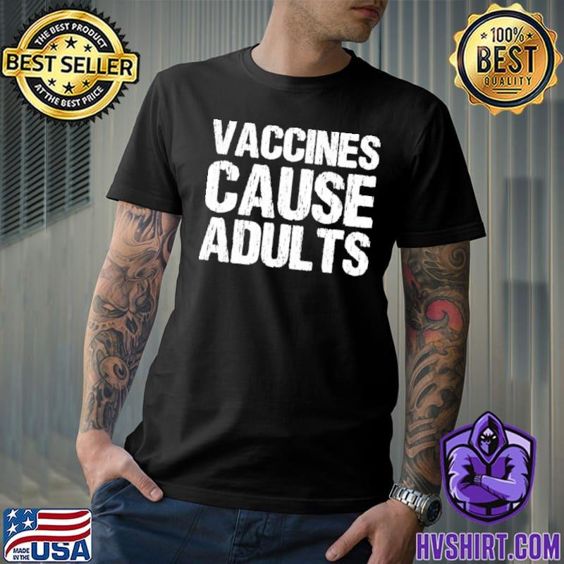 Vaccines cause adults polio classic shirt