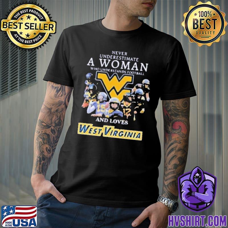 Never underestimate a woman understands football loves west virginia shirt