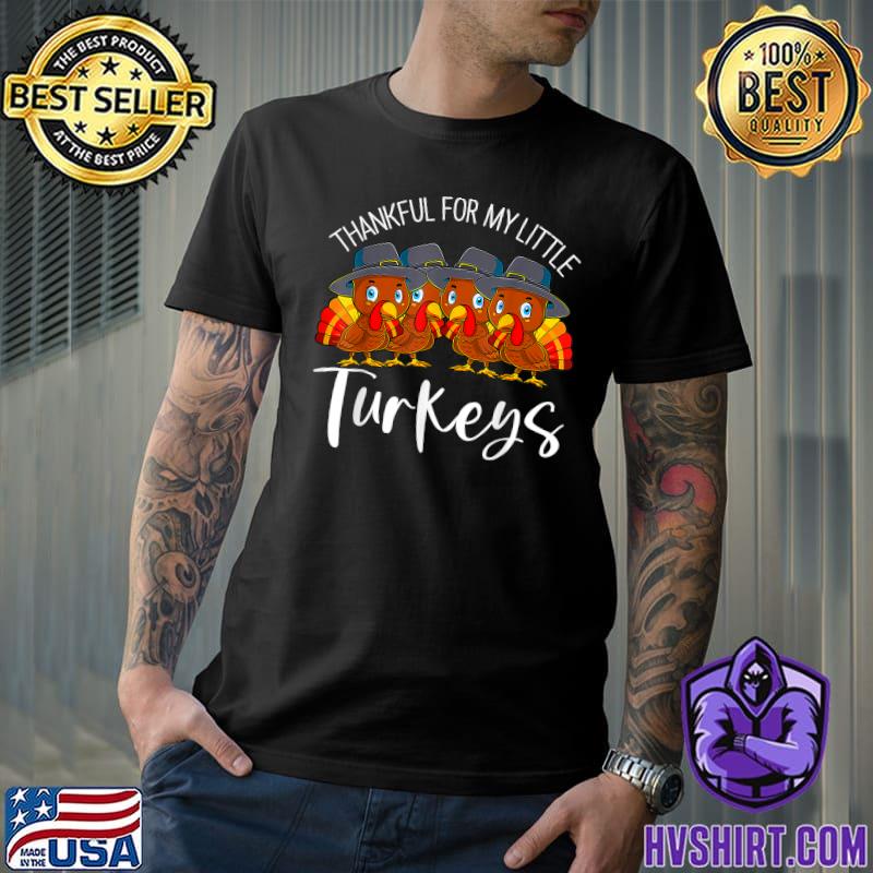 Thanksgiving Teacher Thankful For My Little Turkeys T-Shirt
