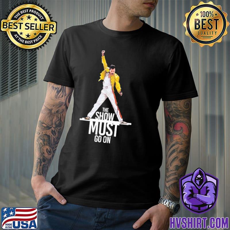 The Show Must Go On Queen Shirt