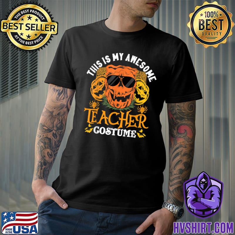 This Is My Awesome Teacher Costume Pumpkins Sunglass Matching Halloween T-Shirt