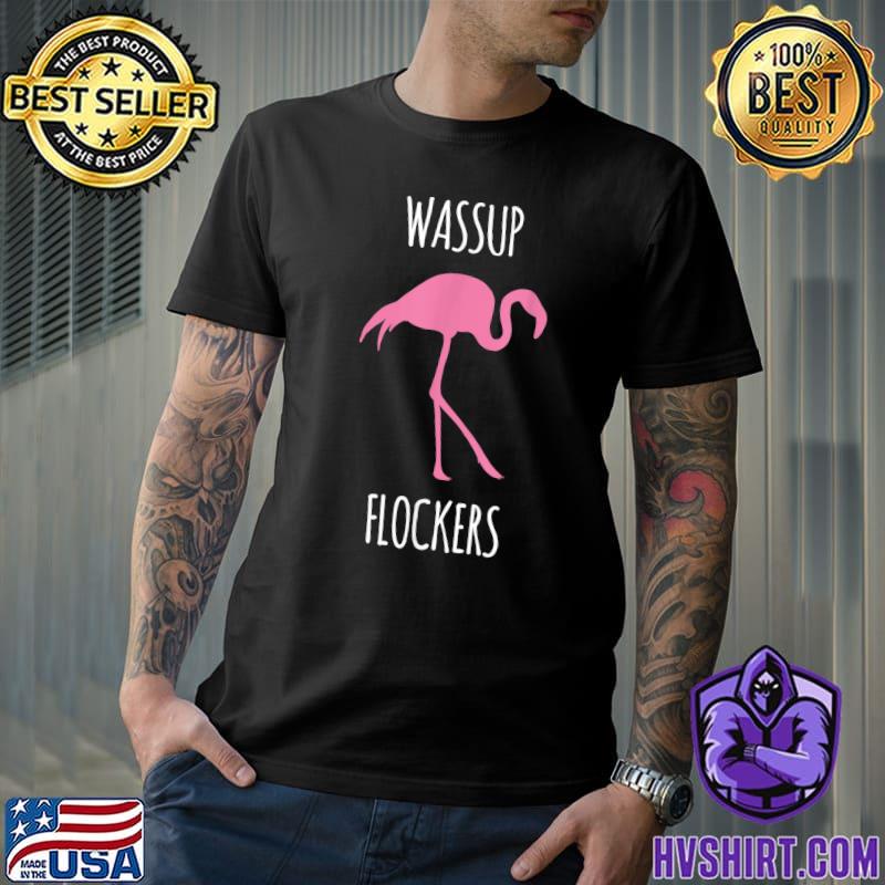 Wassup Flockers Pink Flamingo Hipster Novelty T-Shirt