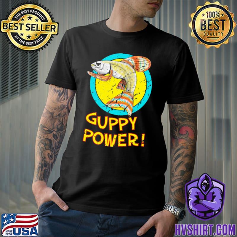 Guppy power shirt