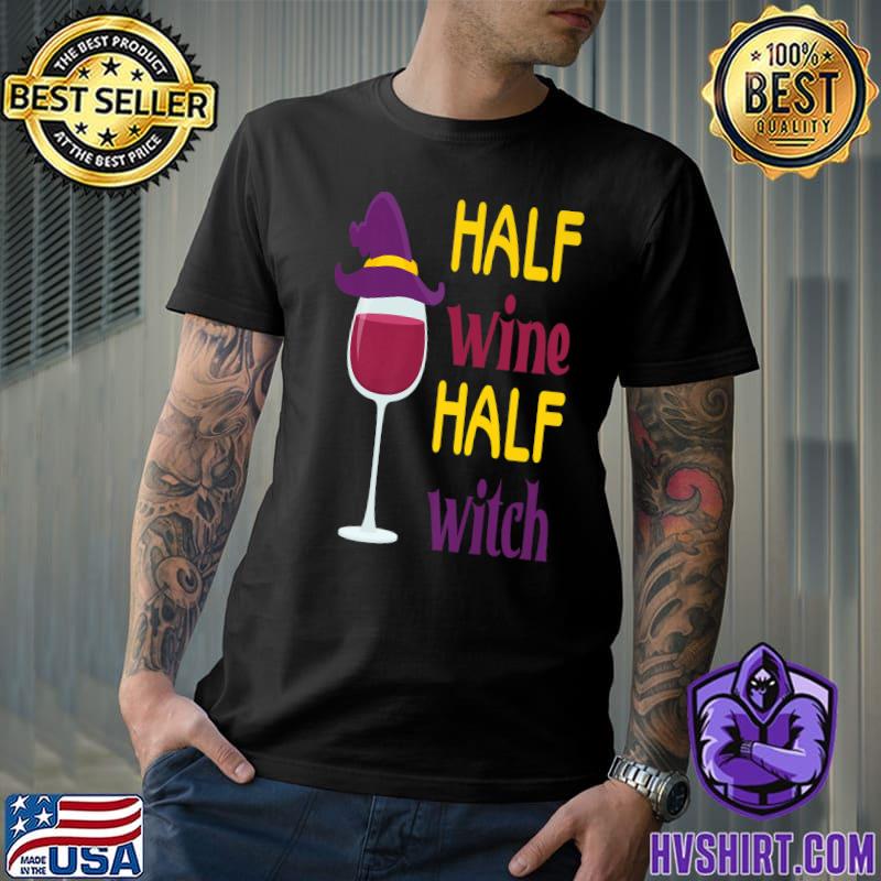 Half Wine Half Witch Wine Glass Witch Hat Halloween T-Shirt