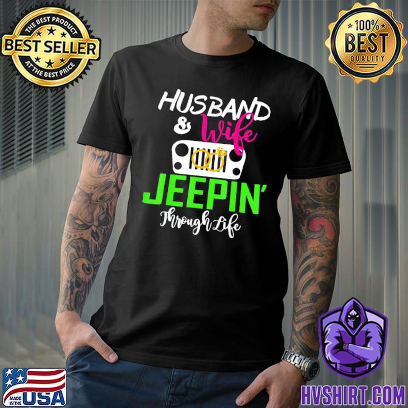 Husband and wife jeepin' through life shirt