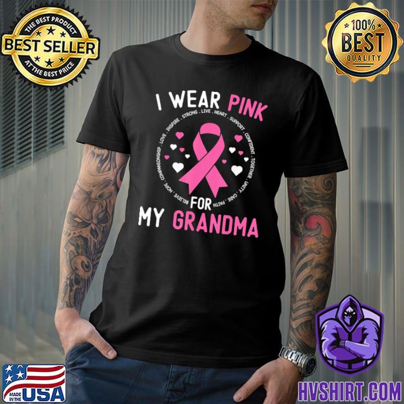 I wear pink for my grandma breast cancer awareness support shirt