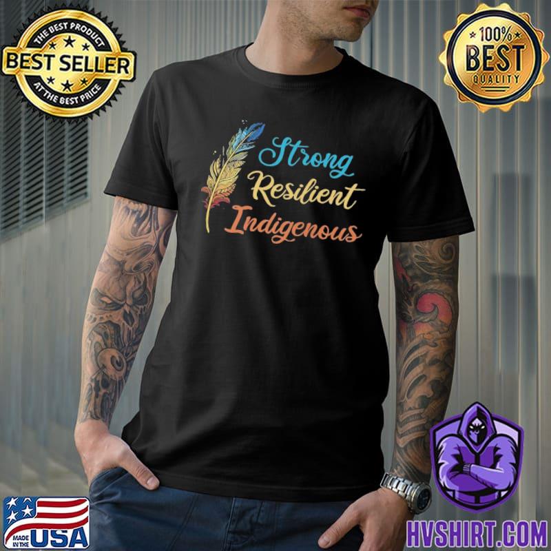 Naafjv50 strong resilient indigenous shirt