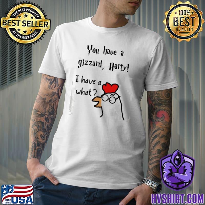 You have a gizzard Harry hogwarts Harry Potter classic shirt