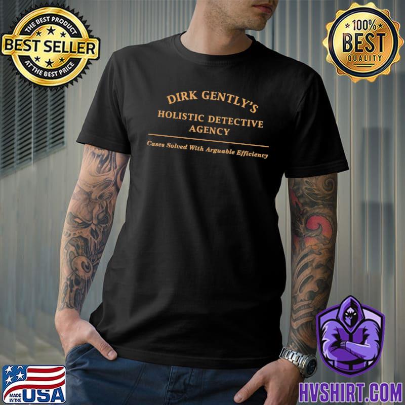 Arguable efficiency dirk gently agency sign shirt