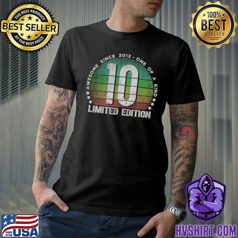 Awesome Since 2013 One Of A Kind Limited Edition 10th Birthday 10 Year Old Vintage 2013 T-Shirt
