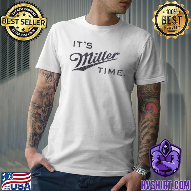 Beer time it's miller time classic shirt