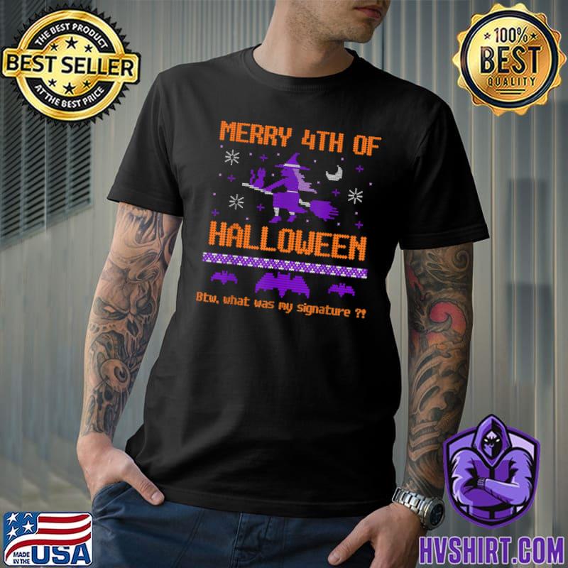 Biden Dazed Merry 4th Of Halloween What Was My Signature Ugly Christmas Sweater T-Shirt