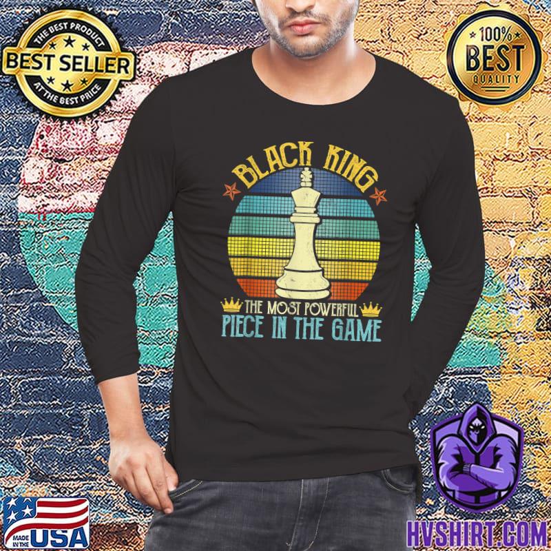 Black King The Most Powerful Piece In The Game Chess T-Shirt