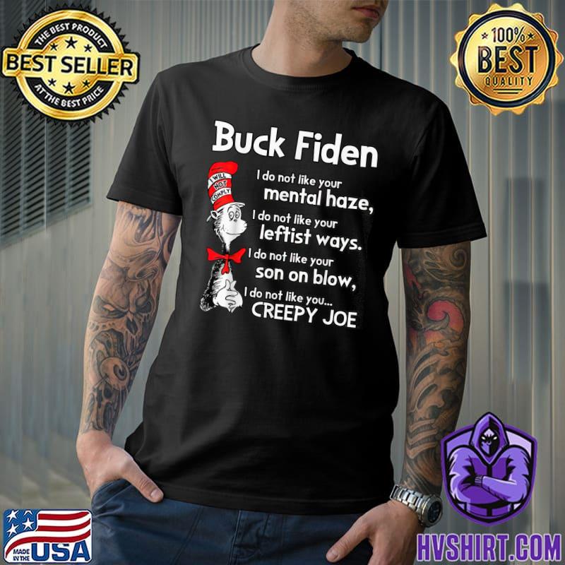 Buck Fiden I Do Not Like Your Mental Haze I Do Not Like Dr Seuss T-Shirt