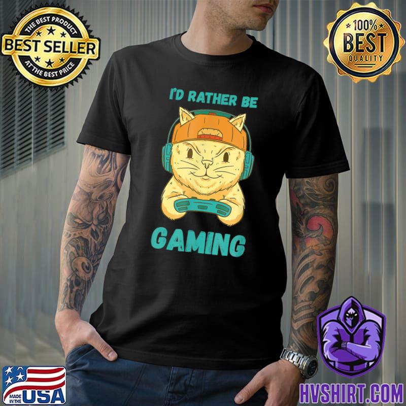 Gaming Cat I D Rather Be Video Gaming Computer Gamer T-Shirt