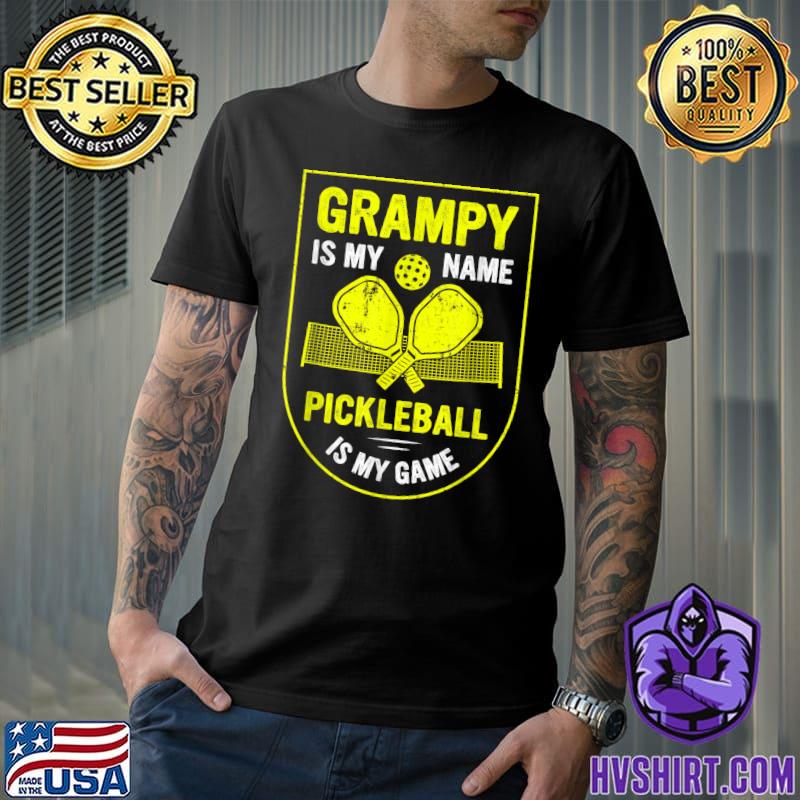 Grampy Is My Name Pickleball Is My Game Pickleball Player T-Shirt