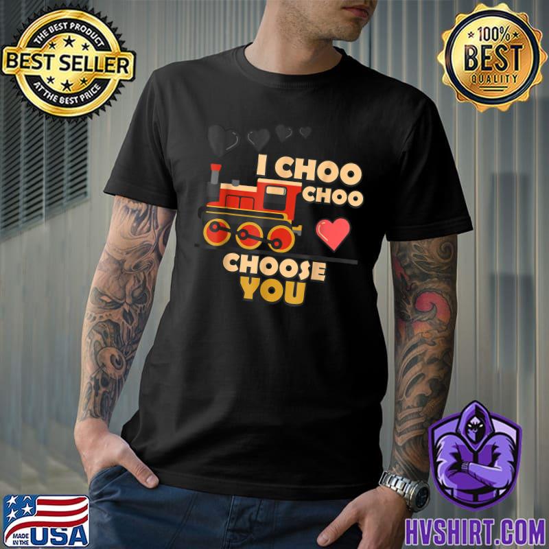 I Choo Choo Choose You Cute Train Love Hearts Valentines Day T-Shirt