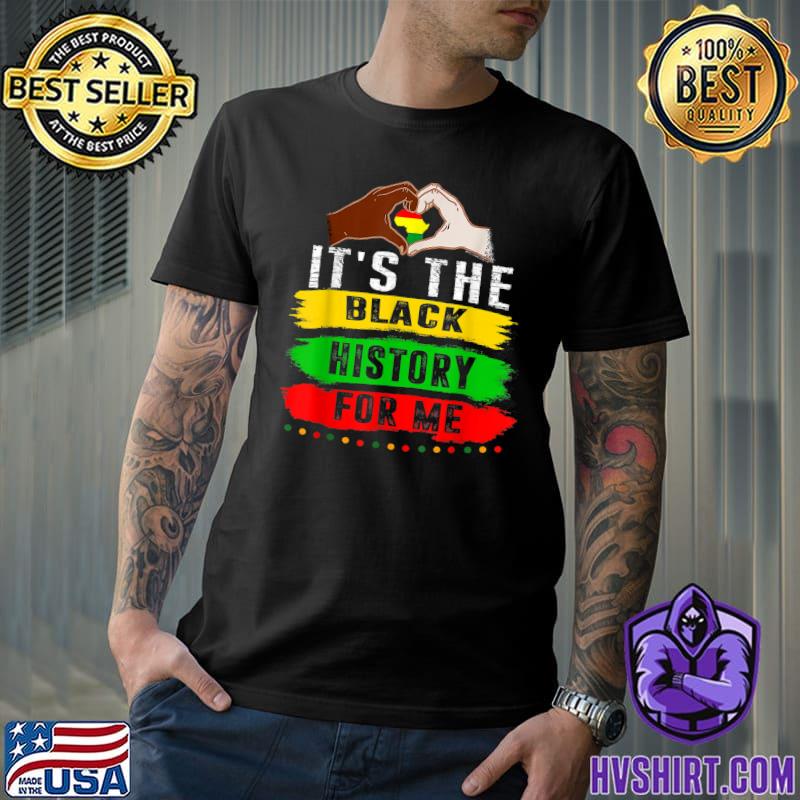 It's The Black History For Me African American Pride Month Heart Hand T-Shirt