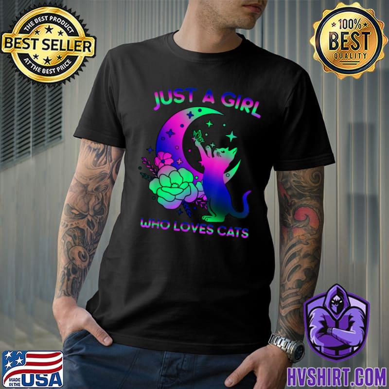 Just A Girl Who Loves Cats Floral Butterfly Cat Moon Colorful T-Shirt