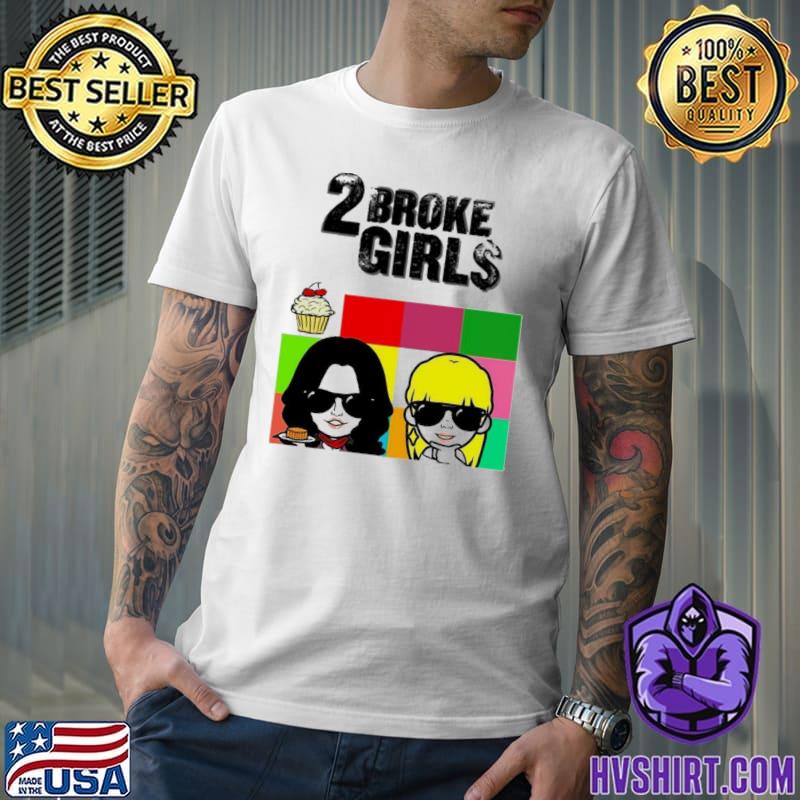 Two broke girls shirt